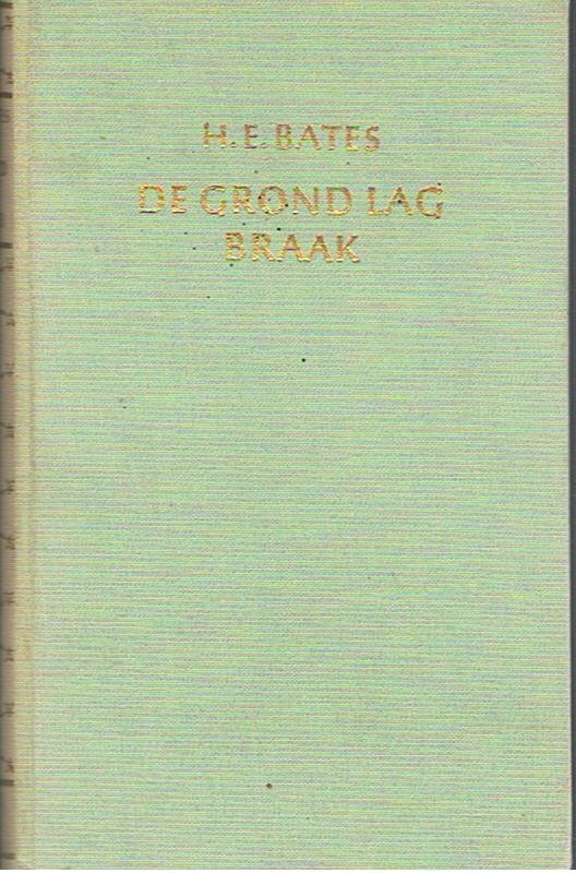 Bates, H.E. - De grond lag braak