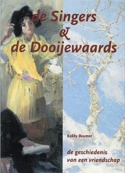 BEUMER, KOKKY. - De Singers en de Dooijewaards. De geschiedenis van een vriendschap.