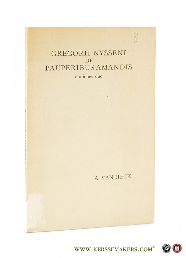 Heck, Arie Van. - Gregorii Nysseni de Pauperibus Amandis orationes duo.