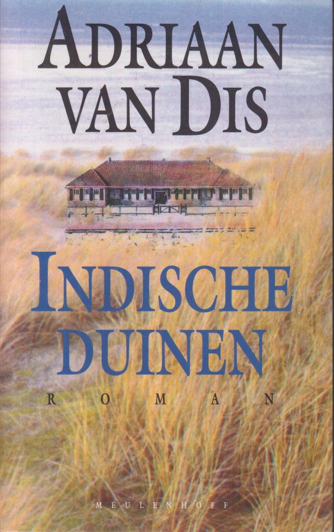 Dis (Bergen aan Zee, 16 December 1946), Adriaan van - Indische duinen. Een gezin keert terug uit het oude Indië. Een Japans kamp ligt achter hen, bij zijn zoektocht naar zijn wortels leert de zoon uit een Indisch repatriantengezin zijn familie waarderen.