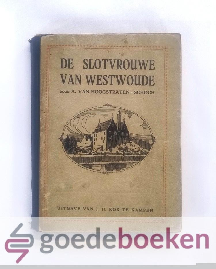 Hoogstraten-Schoch, A. van - De slotvrouwe van Westwoude