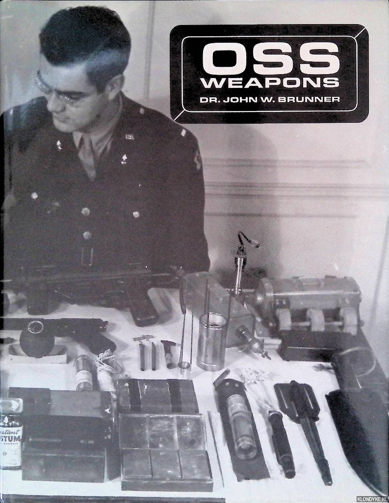 Brunner, Dr. John W . - OSS weapons
