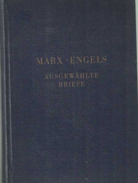 Marx, Karl & Friedrich Engels - Ausgewahlte Briefe