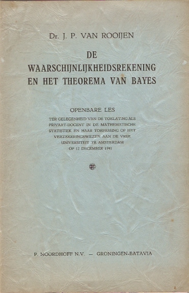 Rooijen, Dr. J.P. van - De waarschijnlijkheidsrekening en het theorama van Bayes  -  openbare les tgv toelating als docent VU A`dam