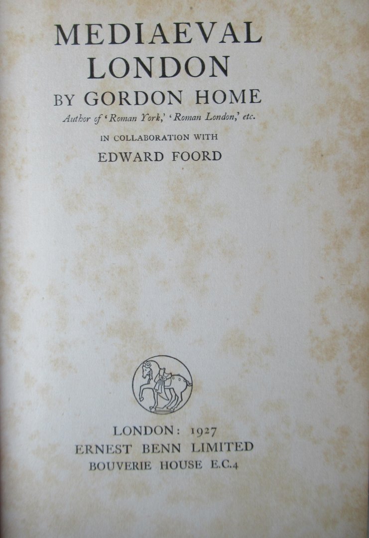 Home, Gordon i.s.m. Foord, Edward - Mediaeval London