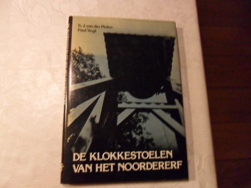 Molen van der S.J. / Vogt Paul - De klokkestoelen van het noordererf