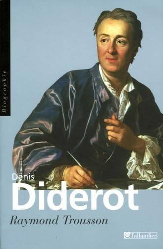 TROUSSON, RAYMOND. - Denis Diderot ou Le vrai Prométhée