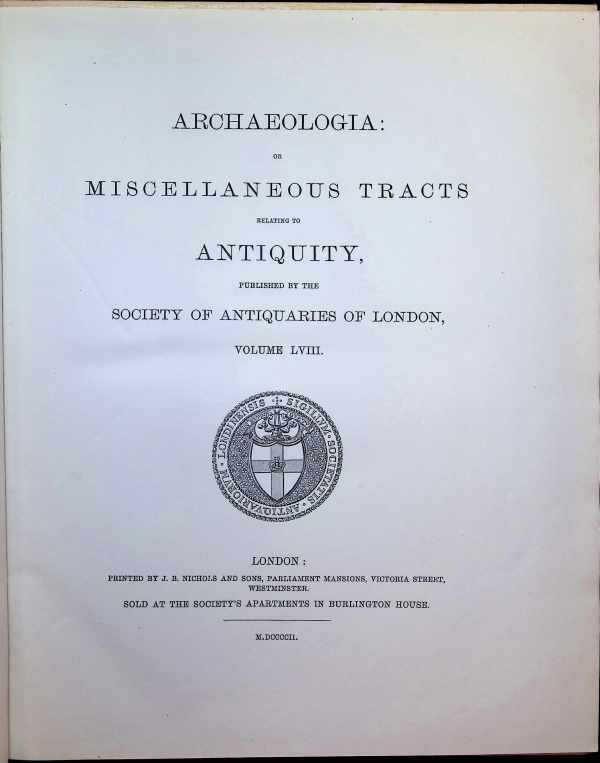  - Archaeologia or Miscellaneous Tracts relating to Antiquity, published by the Society of Antiquaries of London, Second series, Volume LVIII.  part 1