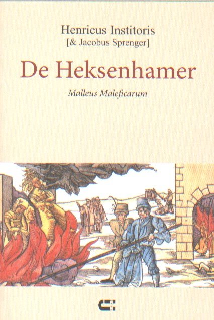 Institoris [& Jacobus Sprenger], Henricus - De Heksenhamer. Malleus Maleficarum (1487).