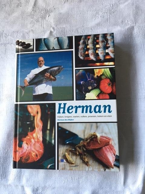Blijker, Herman den - Herman / kijken, knijpen, voelen, ruiken, proeven,  koken en eten