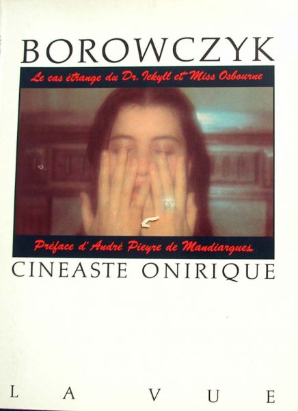 Pieyre de Mandiargues - Borowczyk Cineaste Onirique