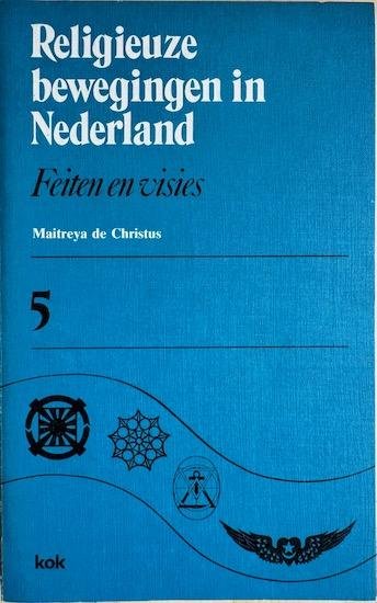 Kranenborg, Reender e.a. - FEITEN EN VISIES. Maitreya de Christus. Religieuze bewegingen in Nederland 5.