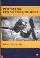 Lith, Hans van - Plotseling een vreselijke knal. Bommen en mijnen treffen neutraal Nederland (1914-1918)