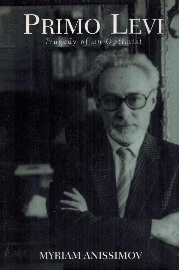 Anissimov, Myriam - Primo Levi -Tragedy of an Optimist