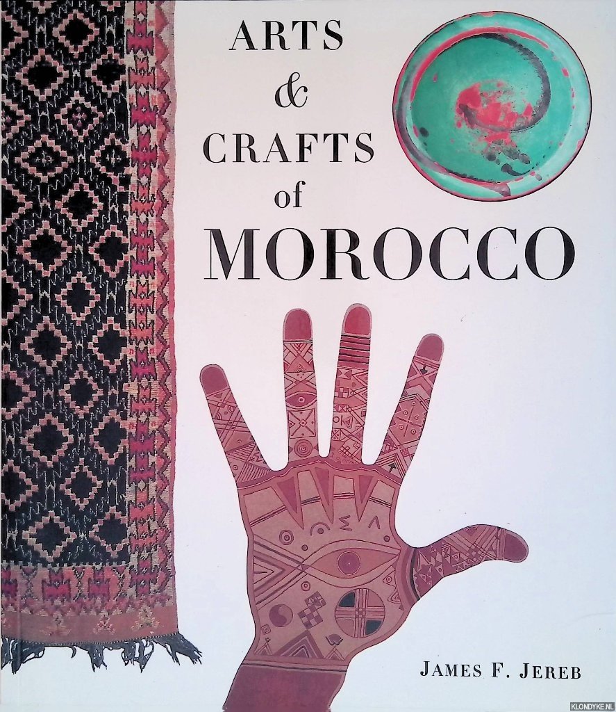 Jereb, James F. - Arts & Crafts of Morocco