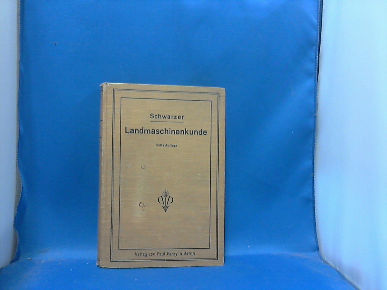 SCHWARZER ING. H. - Landmaschinenkunde Lehrbuch dritte auflage