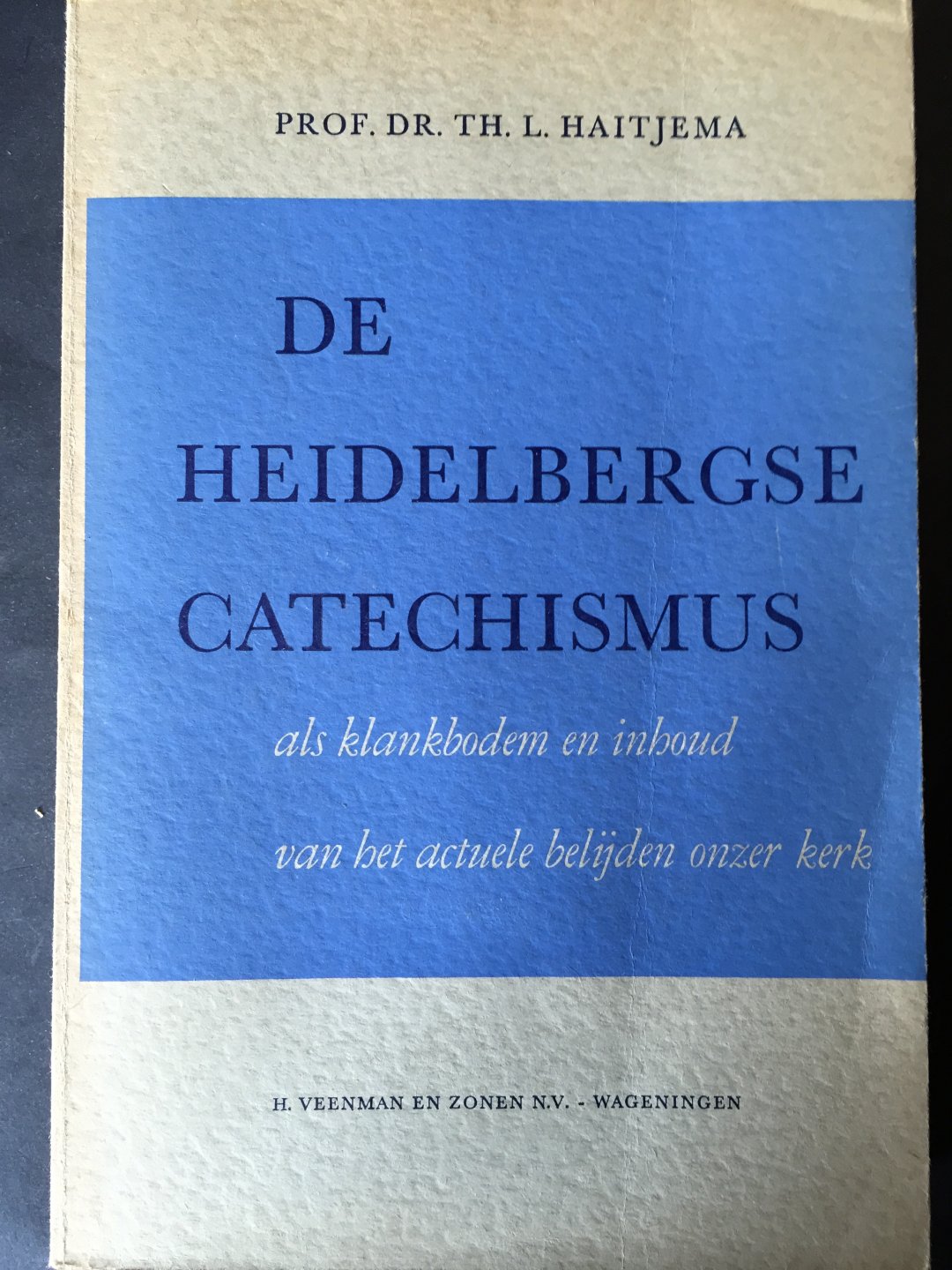 Haitjema, Dr.Th.L. - De Heidelbergse Catechismus als klankbodem en inhoud van het actuele belijden onzer kerk