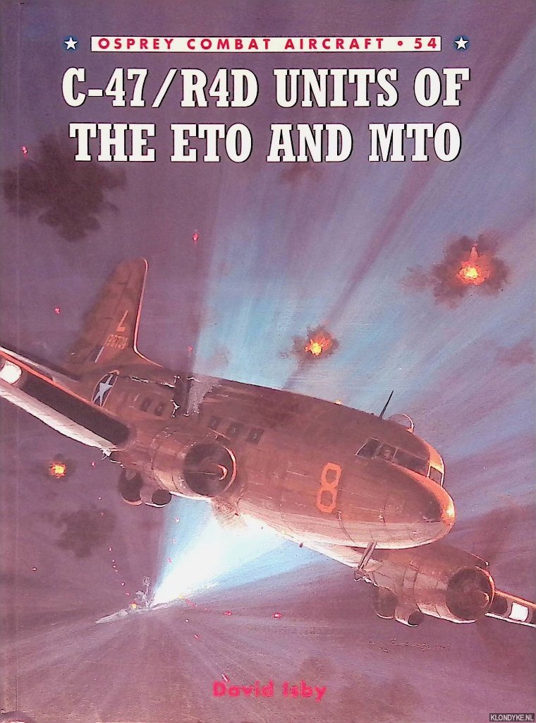 Isby, David - C-47/R4D Units of the ETO and MTO