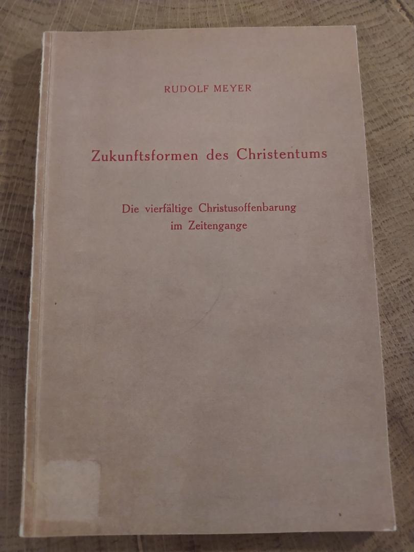 Meyer, Rudolf - Zukunftsformen des Christentums