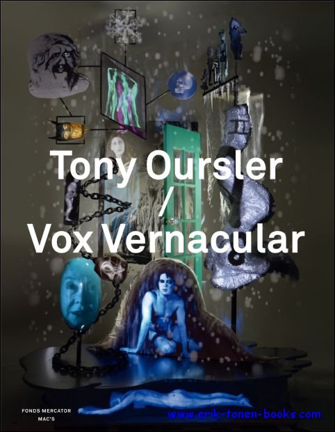Laurent Busine, Denis Gielen, Tony Oursler - Tony Oursler Vox Vernacular .