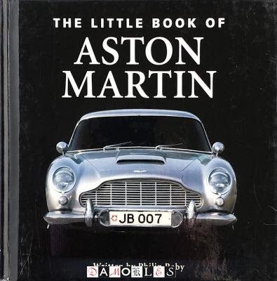 Philip Raby - The Little Book of Aston Martin