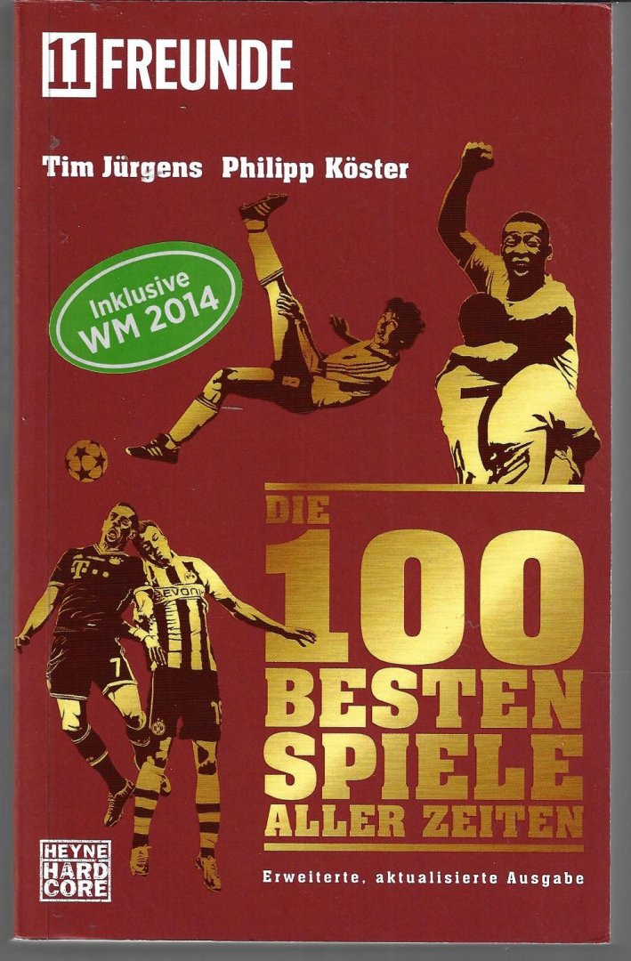 Jürgens, Tim und Köster, Philipp - Die 100 besten Spiele aller Zeiten