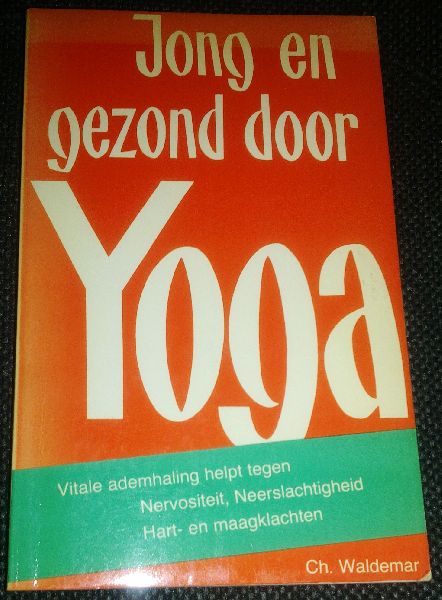 Waldemar, Charles - Jong en gezond door Yoga - adem uzelf gezond