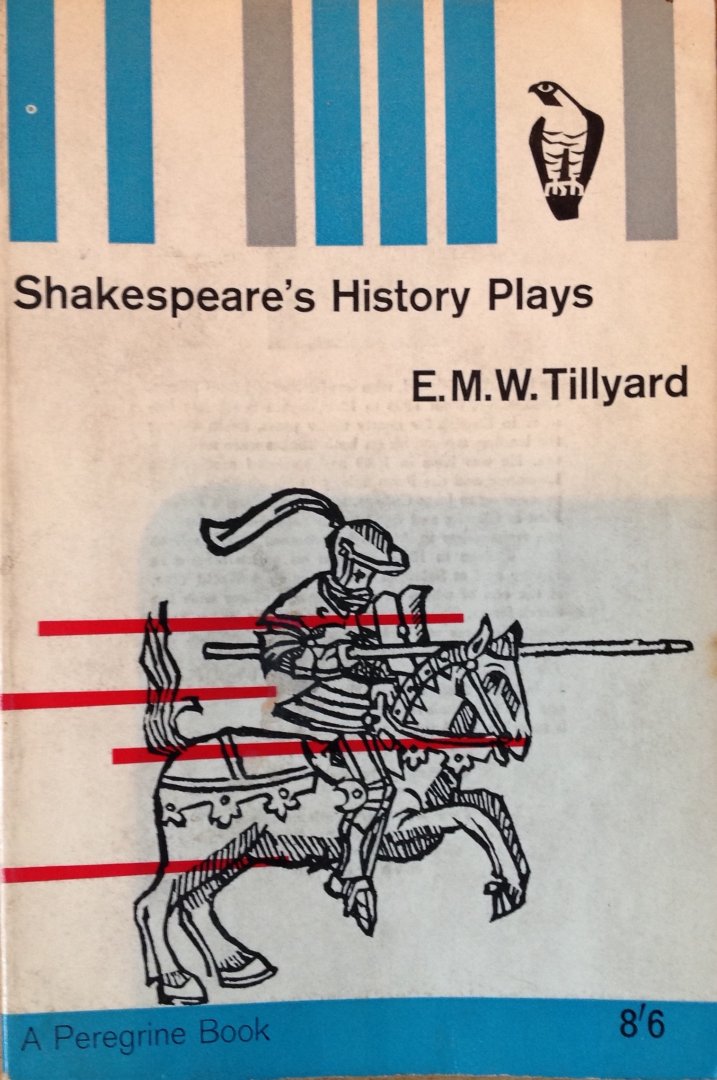 Tillyard, E.M.W. - Shakespeare's History Plays
