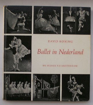 KONING, DAVID, - Ballet in Nederland.