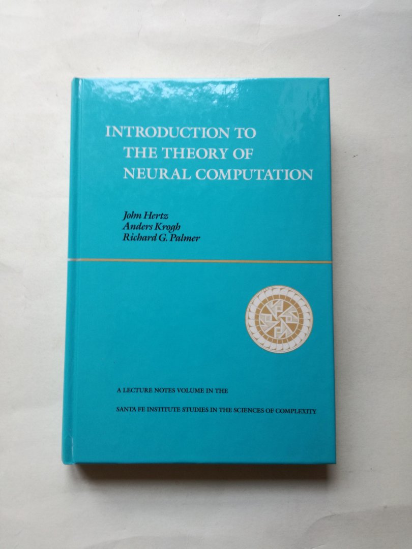 John Hertz. Andres Krogh. Richard G. Palmer - Introduction to the theory of neural computation