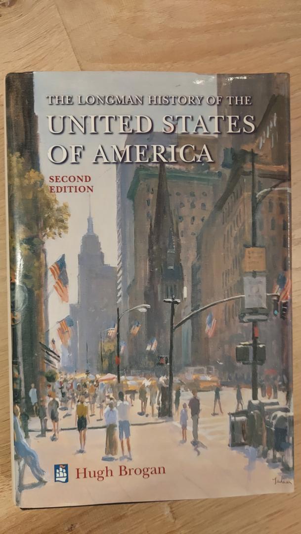 Brogan, Hugh - The Longman History of the United States of America. Second editon