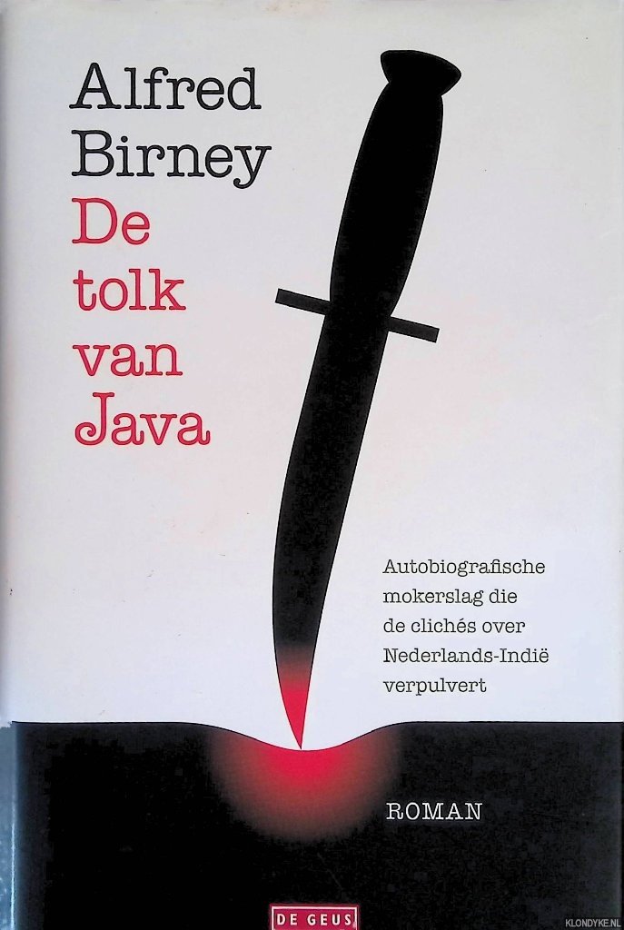 Birney, Alfred - De tolk van Java: autobiografische mokerslag die clichés over Nederlands-Indië verpulvert