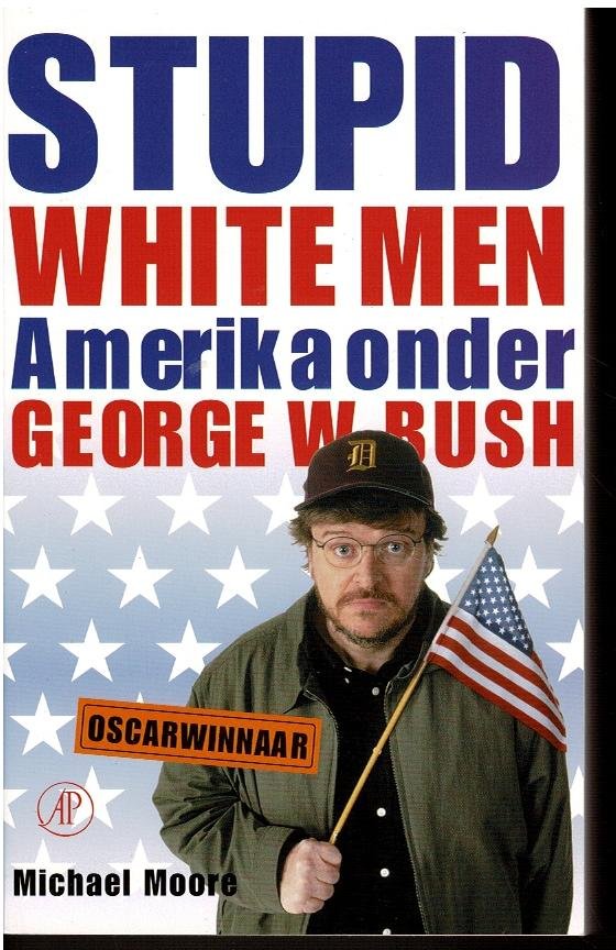 Moore,Michael - stupid white men Amerika onder George W.Bush