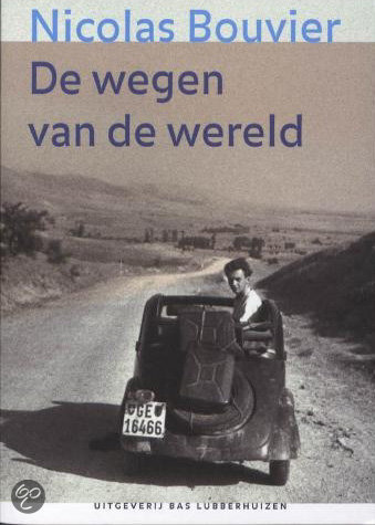 Bouvier, Nicolas - De wegen van de wereld