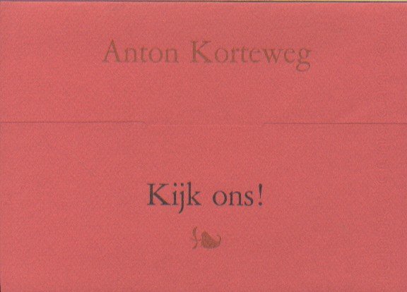 Korteweg, Anton - Kijk ons!