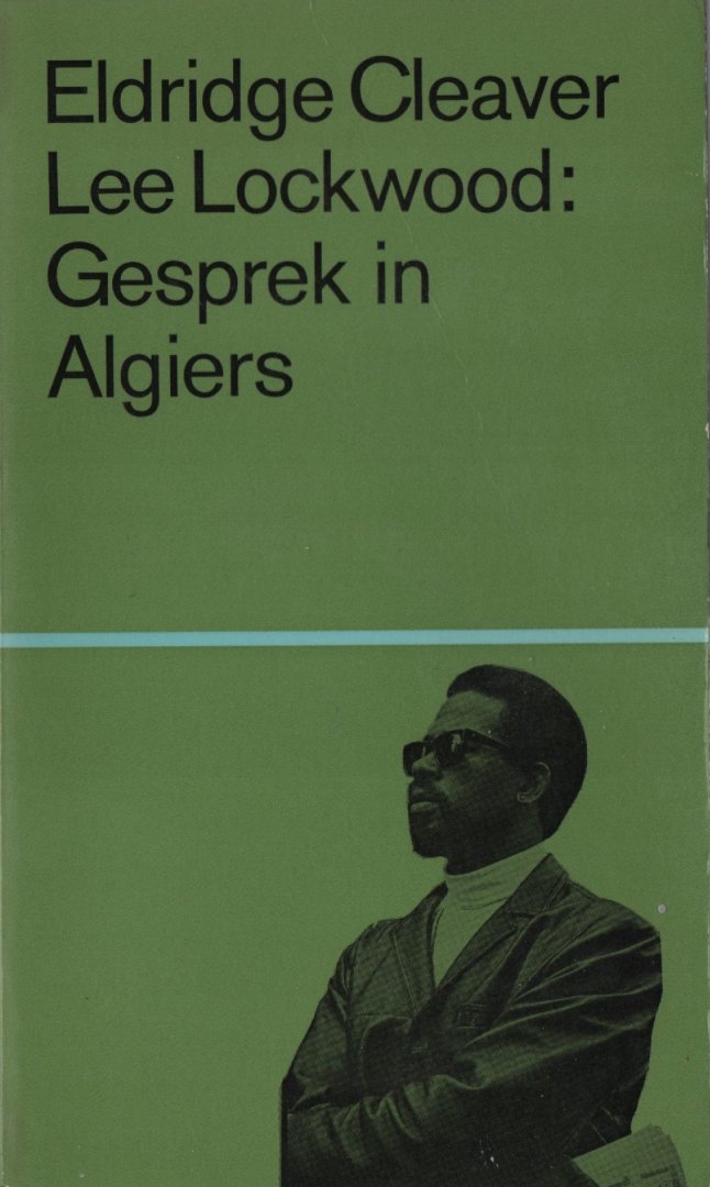 Cleaver, Elridge and Lee Lockwood - Gesprek in Algiers, 1970
