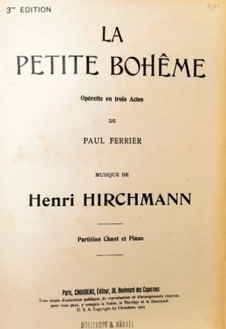 Hirchmann, Herni: - La petite boheme. Operette en trois actes de Paul Ferrier. Partition chant et piano. 3ème édition
