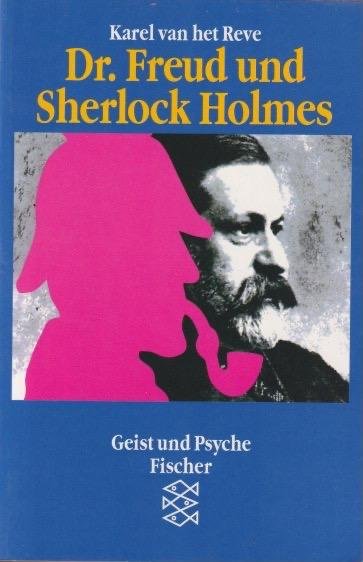 Reve, Karel van het - Dr. Freud und Sherlock Holmes