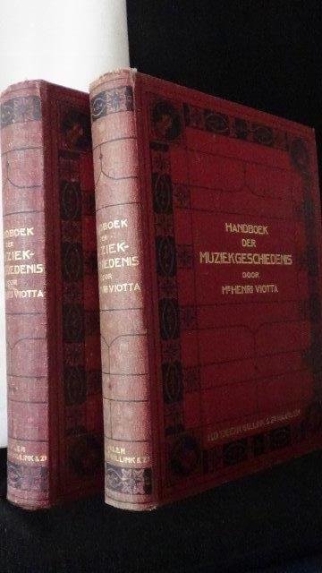 Viotta, Henri, - Handboek der muziekgeschiedenis. Deel 1 en 2.