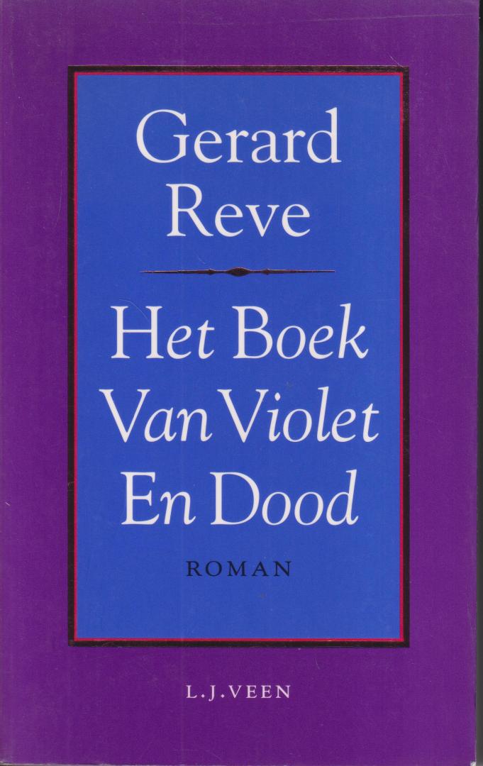 Reve (born 14 December 1923 in Amsterdam, Netherlands - died 8 April 2006 in Zulte, Belgium), Gerard Kornelis van het - Het boek van Violet en Dood - Dit is een onbeteugelbare gedachtenstroom waardoor de schrijver zich laat meevoeren, terwijl hij rouwt om een buurjongen die door een verkeersongeval om het leven is gekomen.