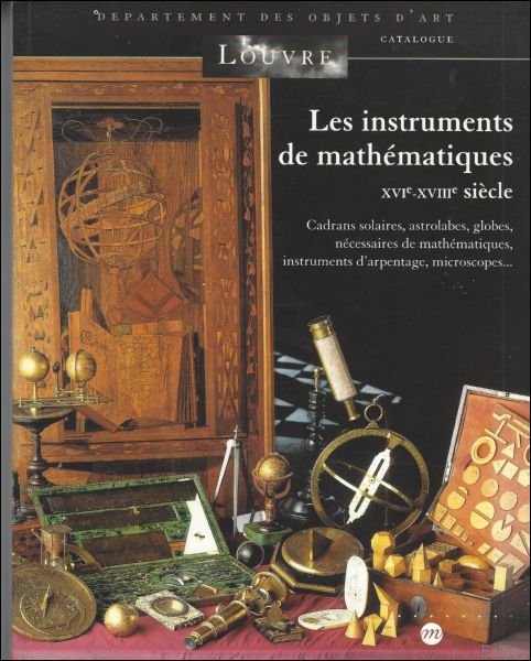 Fremontier-Murphy, C. / Daniel Alcouffe - instruments de math matiques   XVIe-XVIIIe siecle (Cadrans solaires, astrolabes, globes...)