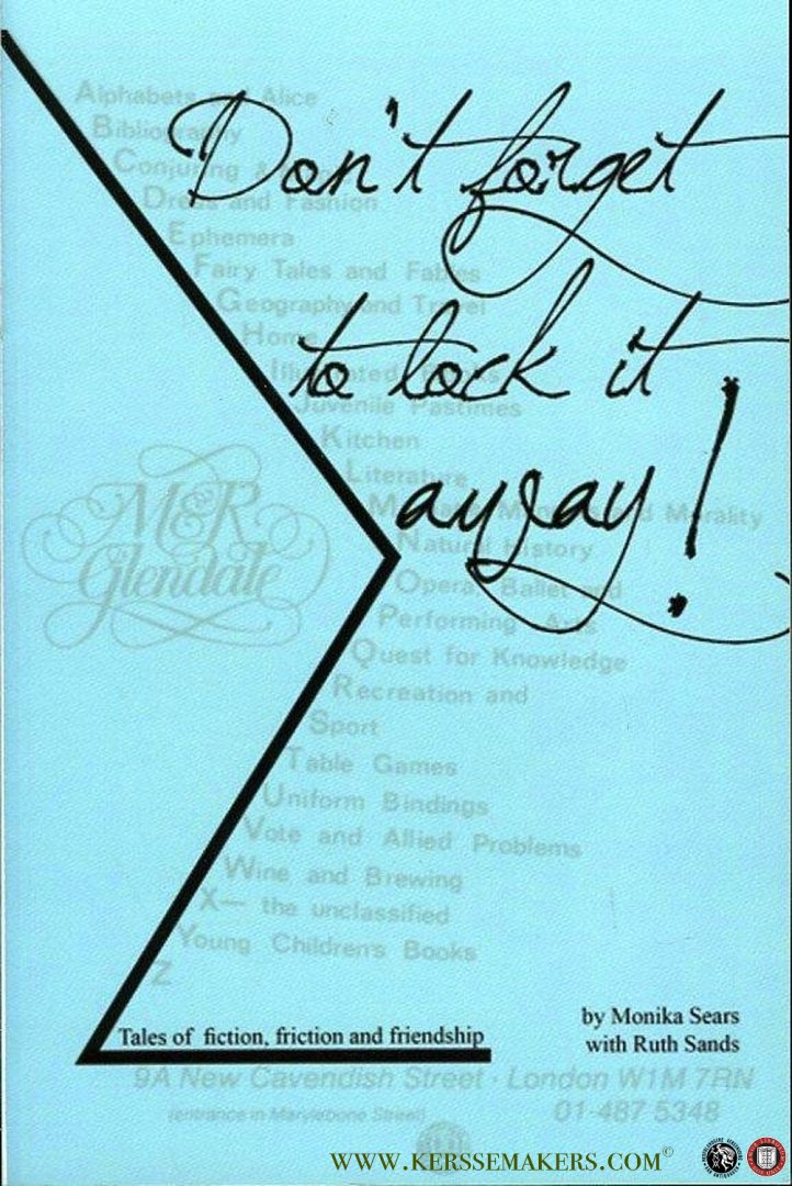 SEARS, Monika / SANDS, Ruth - Don't Forget to Lock It Away. Tales of Fiction, Friction and Friendship.