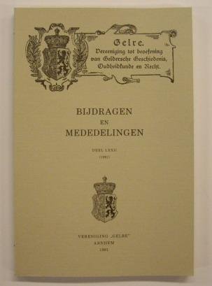 VERENIGING GELRE. - Bijdragen en mededelingen Deel LXXII, 1981. Vereniging Gelre. Vereeniging tot beoefening van Geldersche Geschiedenis, Oudheidkunde en Recht.