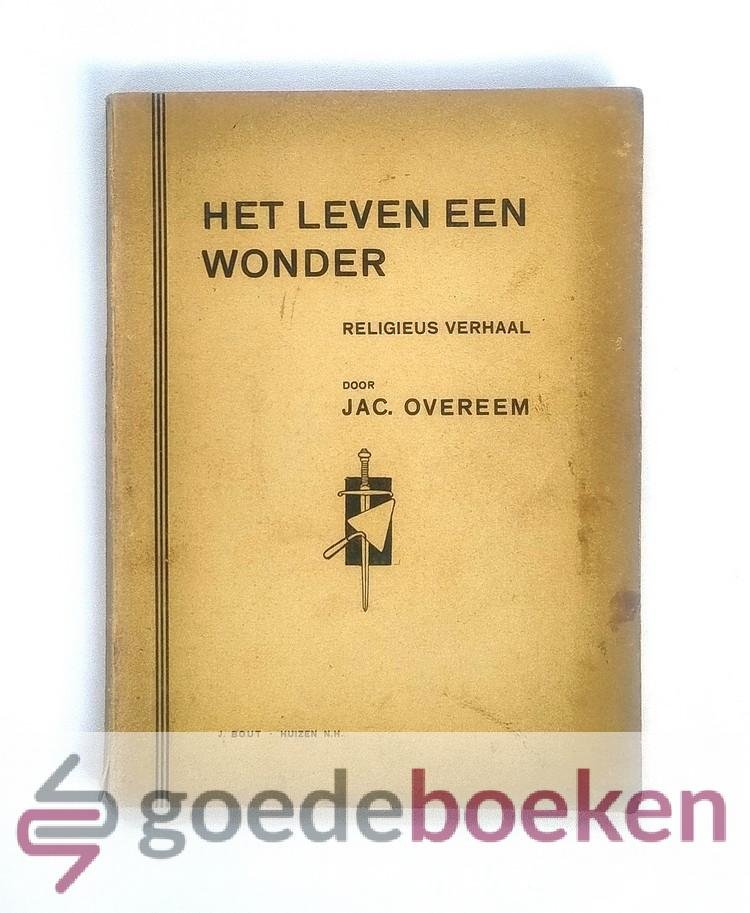 Overeem, Jac. - Het leven een wonder --- Een jeugdverhaal over de woonwagenjongen Sam de Pooter en zijn treffende levenseinde. Uit de volksmond verteld