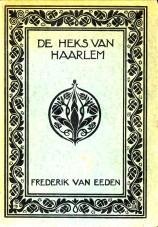 EEDEN, FREDERIK VAN - De heks van Haarlem. Treurspel der onzeekerheid