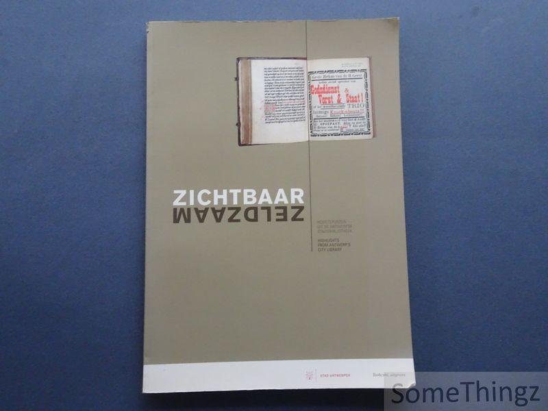 Bronselaer, Maurice (compil.). - Zichtbaar zeldzaam : hoogtepunten uit de Antwerpse Stadsbibliotheek.  Zichtbaar zeldzaam : highlights from Antwerp's City Library. [Tekst NED-ENG]