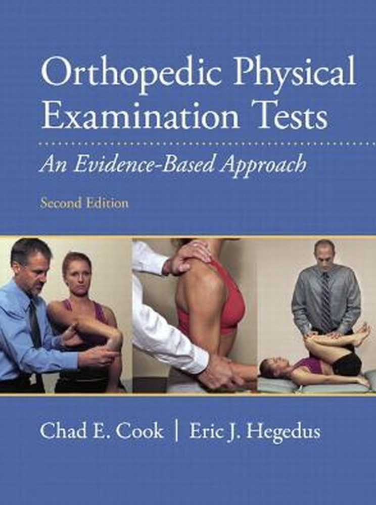 Cook, Chad E., Ph.D., Hegedus, Eric J. - Orthopedic Physical Examination Tests / An Evidence-Based Approach