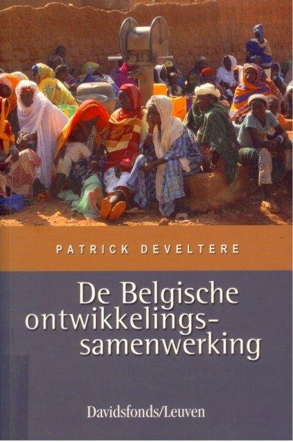 Develtere, Patrick. - De Belgische ontwikkelingssamenwerking.