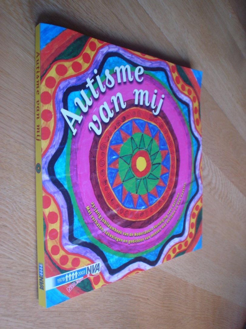 Voorwoord Henk van Dalen - Autisme van mij; 25-jarig jubileumboek van de Nederlandse Vereniging voor Autisme; met verhalen, tekeningen en gedichten van mensen met autisme en hun naasten