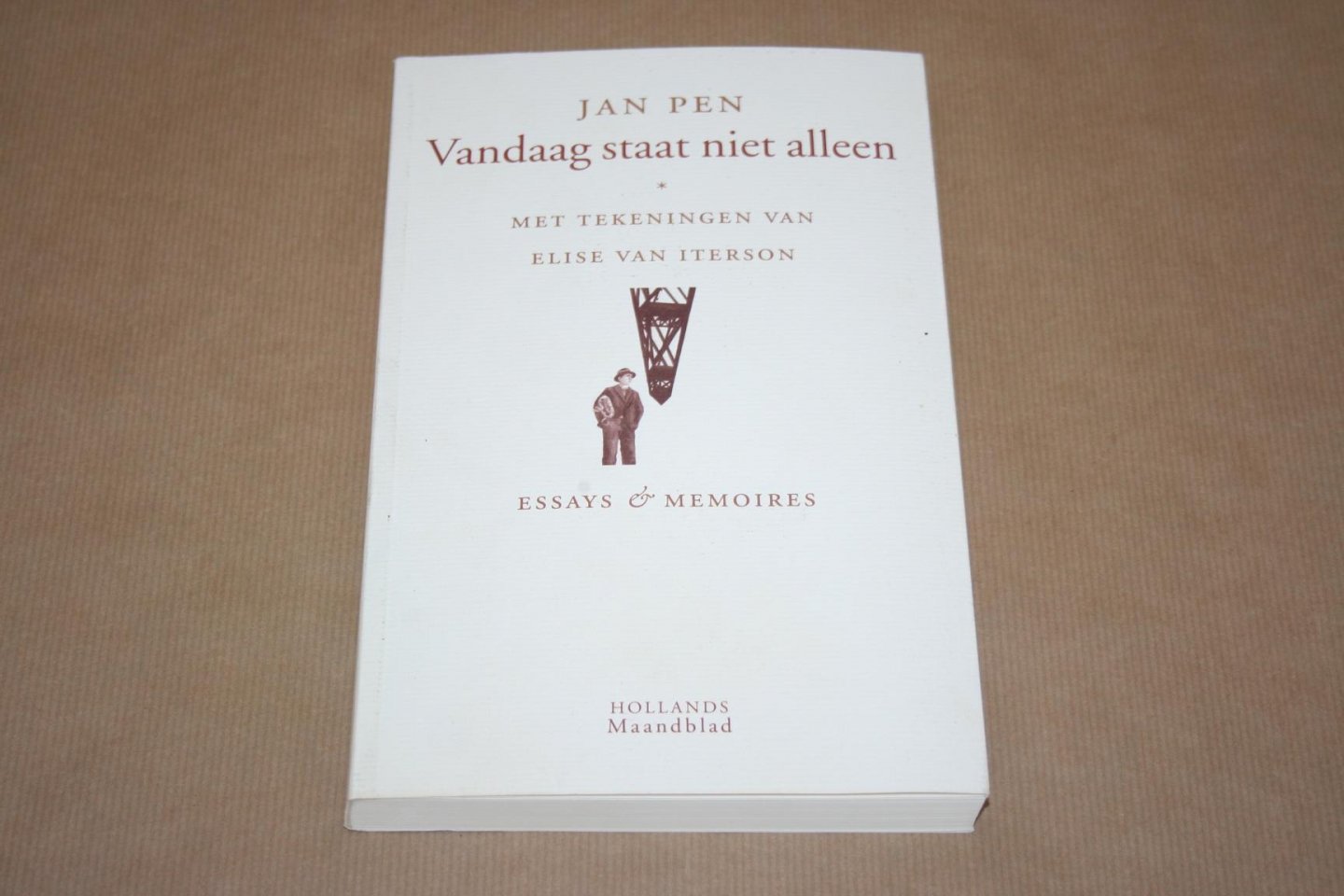 Jan Pen -- Met tekeningen van Elise van Iterson - Vandaag staat niet alleen -- Essays en memoires